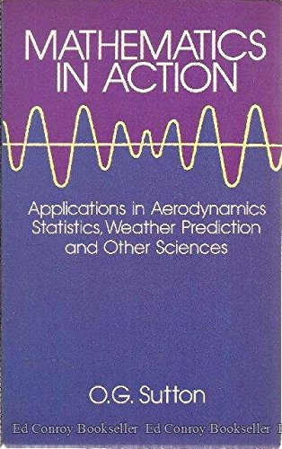 mathematics in action applications in aerodynamics statistics weather prediction and other sciences 1st