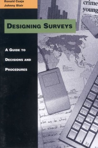 designing surveys a guide to decisions and procedures 1st edition ronald czaja 0803990561, 9780803990562
