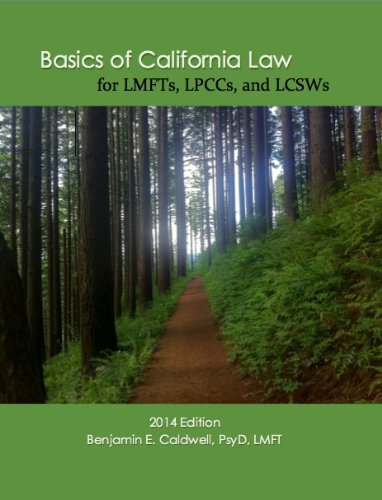 basics of california law for lmfts lpccs and lcsws 2014th edition benjamin e. caldwell 0988875934,