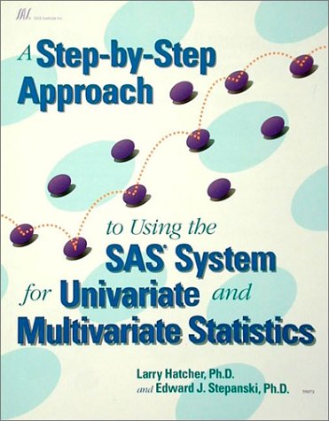 a step by step approach to using the sas system for univariate and multivariate statistics 5th edition larry