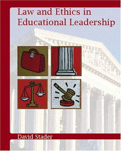 law and ethics in educational leadership 1st edition david l stader 0131119818, 9780131119819