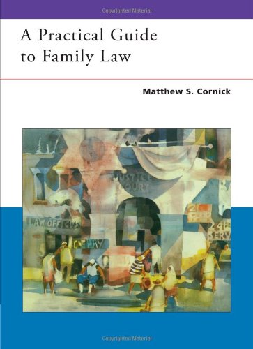 a practical guide to family law 1st edition matthew s cornick 0314044515, 9780314044518