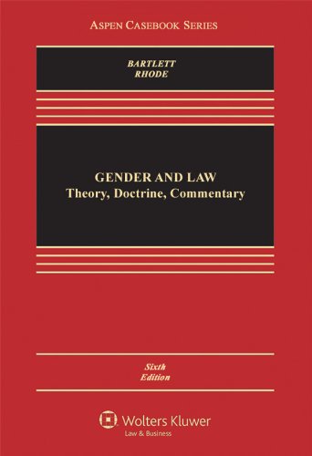 gender and law theory doctrine and commentary 6th edition katherine t. bartlett, deborah l. rhode, joanna l.
