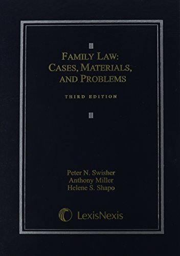 family law cases materials and problems 3rd edition peter n. swisher, h. anthony miller, helene s. shapo