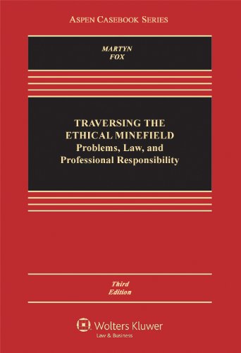 traversing the ethical minefield problems law and professional responsibility 3rd edition susan r. martyn,