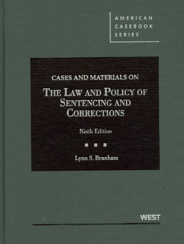 cases and materials on the law and policy of sentencing and corrections 9th edition lynn s branham