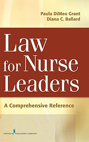 law for nurse leaders a comprehensive reference 1st edition paula dimeo grant , diana c ballard 0826124526,