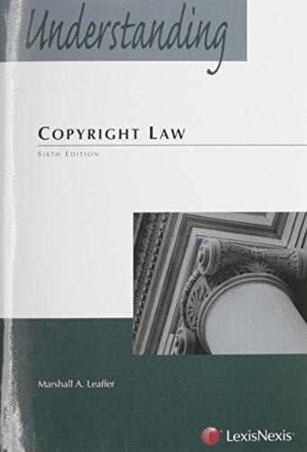 understanding copyright law 6th edition marshall a. leaffer 0769869025, 9780769869025