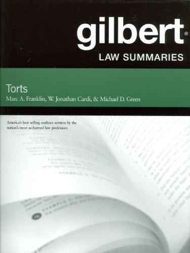 gilbert law summaries on torts dition 24th edition marc a. franklin, w. jonathan cardi, michael d. green