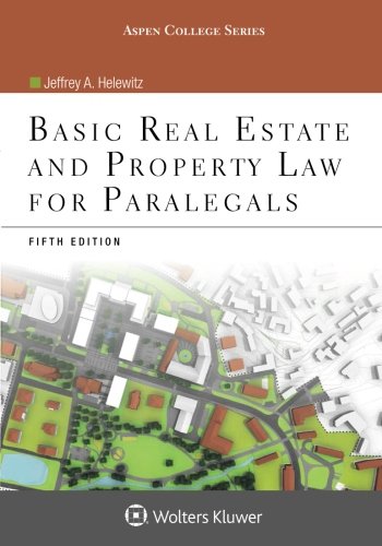 basic real estate and property law for paralegals 5th edition jeffrey a helewitz 1454851228, 9781454851226