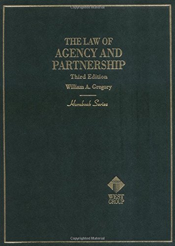 the law of agency and partnership 3rd edition william a gregory 0314238581, 9780314238580