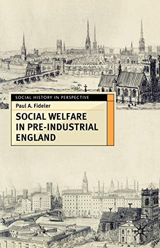 social welfare in pre industrial england the old poor law tradition 2005th edition paul a fideler 0333688953,