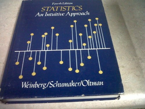 statistics an intuitive approach 4th edition george h weinberg 0818504269, 9780818504266