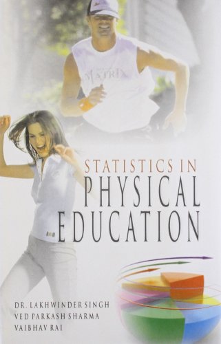 statistics in physical education 1st edition dr. lakhwinder singh 8175246987, 9788175246980