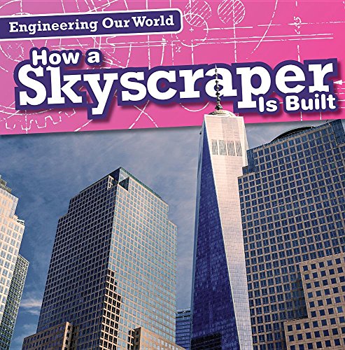 how a skyscraper is built 1st edition shea, therese m 1482439379, 9781482439373