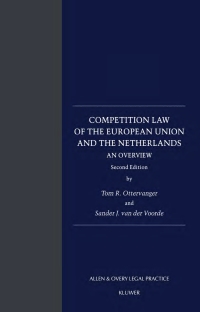 competition law of the european union and the netherlands an overview 2nd edition sander j. van der voorde,