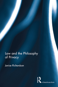 law and the philosophy of privacy 1st edition janice richardson 1138081116, 9781138081116
