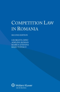 competition law in romania 2nd edition georgeta dinu , adelina roman , marius stefana , radu tufescu