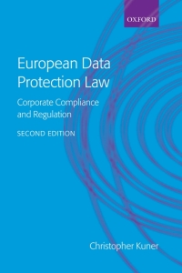 european data protection law corporate compliance and regulation 2nd edition christopher kuner 0199283850,