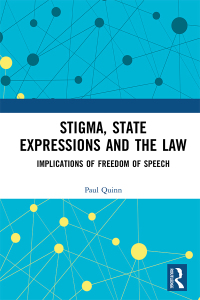 stigma state expressions and the law implications of freedom of speech 1st edition paul quinn 113808770x,