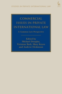 commercial issues in private international law 1st edition michael douglas, vivienne bath, mary keyes