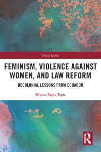 feminism violence against women and law reform decolonial lessons from ecuador 1st edition silvana tapia