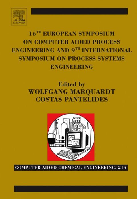 16th european symposium on computer aided process engineering and 9th international symposium on process