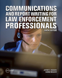 communications and report writing for law enforcement professionals 6th edition jeffrey s. rosnick, dianna