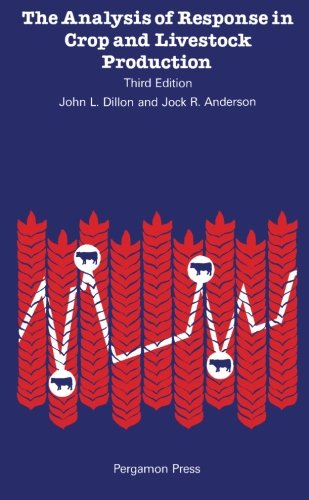the analysis of response in crop and livestock production 3rd edition anderson, jock r, dillon, john l