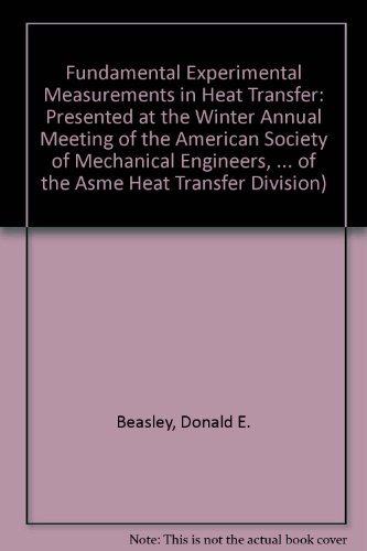 fundamental experimental measurements in heat transfer presented at the winter annual meeting of the american