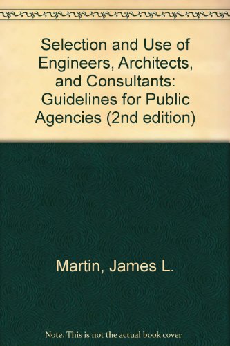 selection and use of engineering architects and consultants guidelines for public agencies 2nd edition apwa