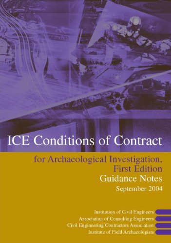 ice conditions of contract for archaelogical investigation guidance notes 1st edition institution of civl