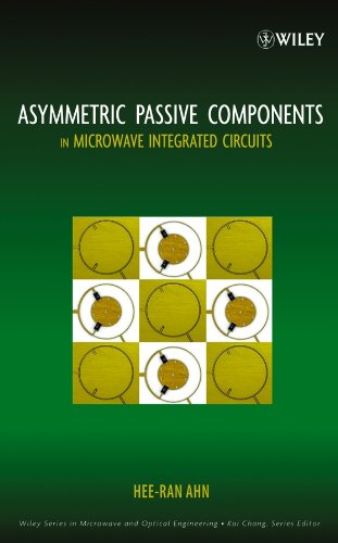 asymmetric passive components in microwave integrated circuits 1st edition ahn, hee ran 0471737488,