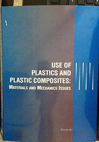 use of plastics and plastic composites materials and mechanical issues v 46 1st edition american society of