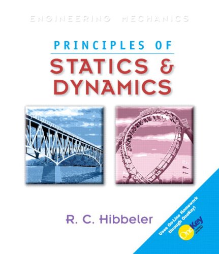 engineering mechanics principles of statics and dynamics 1st edition hibbeler, r. c. 0131872567, 9780131872561