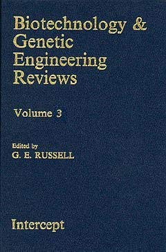 biotechnology and genetic engineering reviews volume 3 1st edition intercept publications 0946707049,