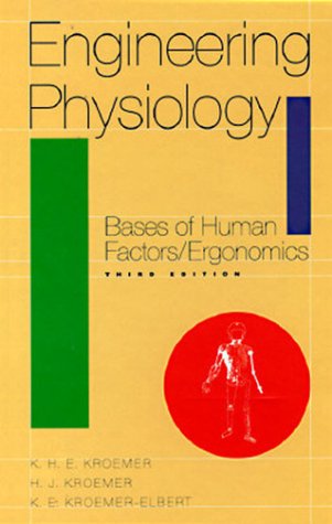 engineering physiology bases of human factors ergonomics 3rd edition k. h. e. kroemer, h. j. kroemer, k. e.