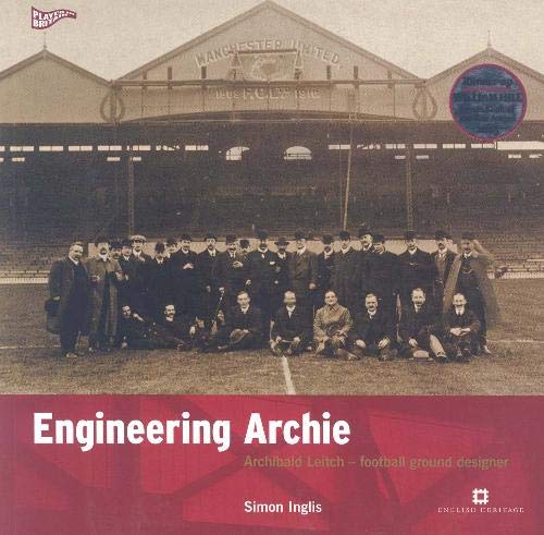 engineering archie archibald leitch football ground designer 1st edition simon inglis 1850749183,