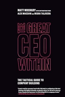 the great ceo within the tactical guide to company building 1st edition matt mochary ,alex maccawmisha