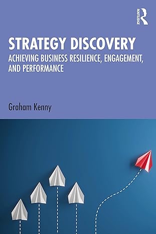 strategy discovery achieving business resilience engagement and performance 1st edition graham kenny