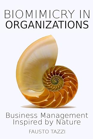 biomimicry in organizations 1st edition fausto tazzi ,cinzia de rossi ,meaghan toohey 1505420806,