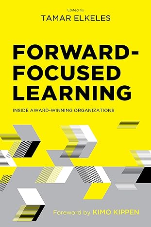 forward focused learning inside award winning organizations 1st edition tamar elkeles 1950496678,