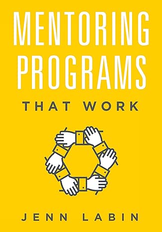 mentoring programs that work 1st edition jenn labin 1562864580, 978-1562864583