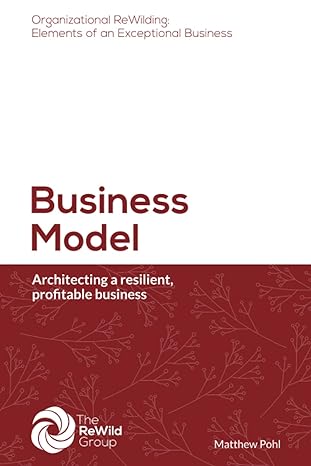 business model architecting a resilient profitable business 1st edition matthew pohl 979-8360250258