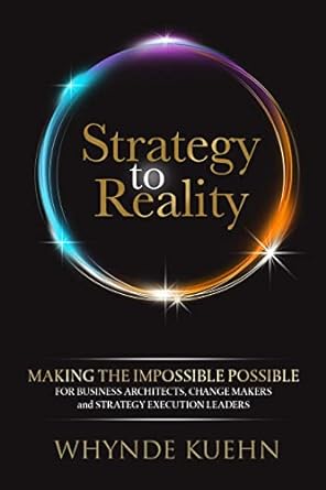 strategy to reality making the impossible possible for business architects change makers and strategy