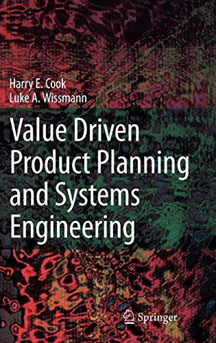 value driven product planning and systems engineering 1st edition cook, harry e., wissmann, luke a.