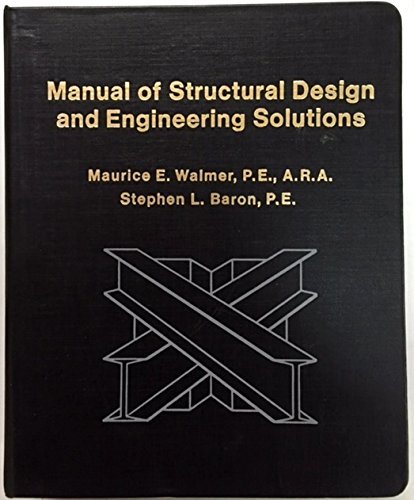 manual of structural design and engineering solutions 1st edition walmer, maurice e 0135555736, 9780135555736