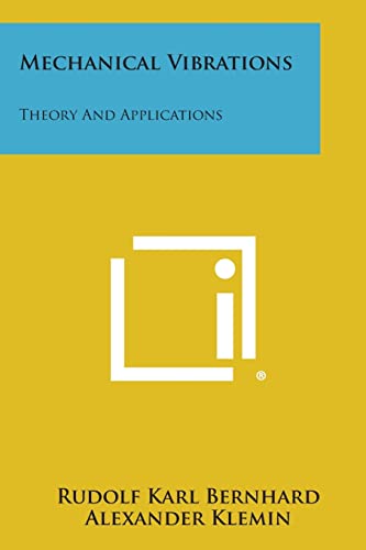 mechanical vibrations theory and applications 1st edition bernhard, rudolf karl 1258578662, 9781258578664
