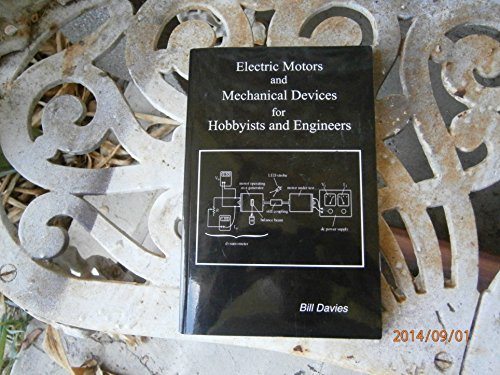 electric motors and mechanical devices for hobbyists and engineering 1st edition davies, bill, william e.r.