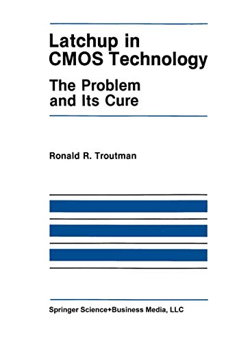 latchup in cmos technology the problem and its cure 1st edition troutman, r.r. 0898382157, 9780898382150